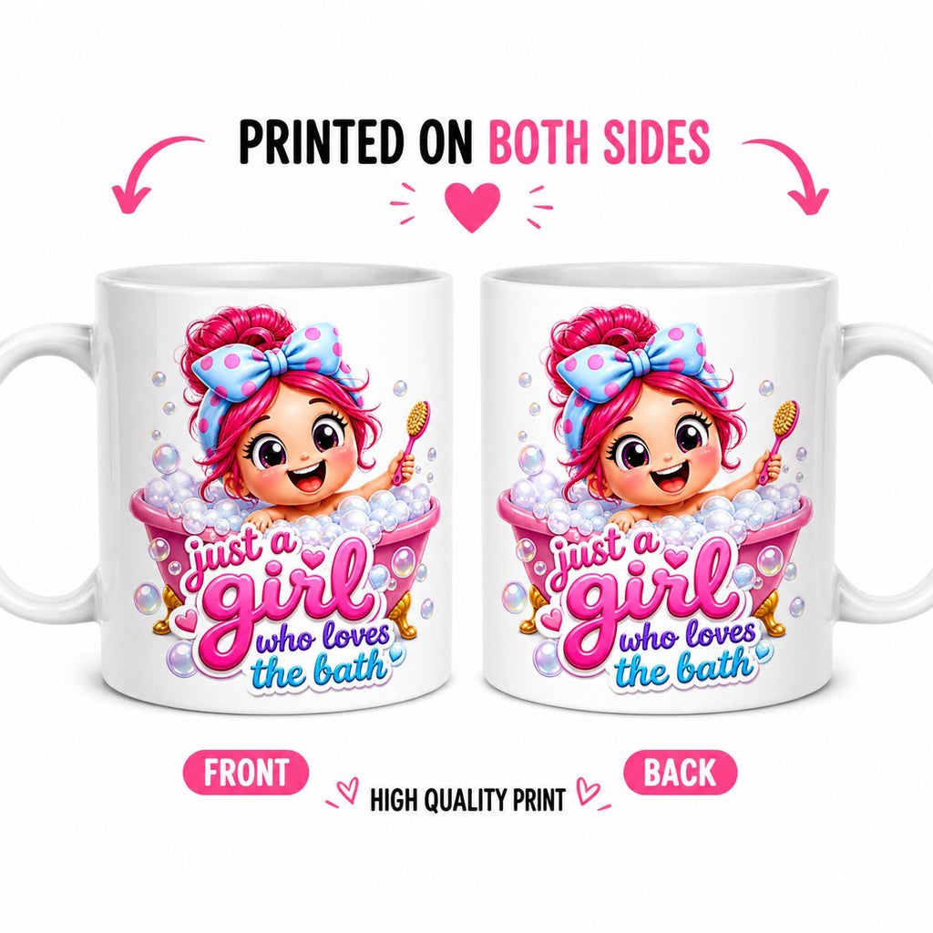 Personalised Just a girl who loves the bath mug, Always In The Bath, Her, She, 11oz Ceramic Mug