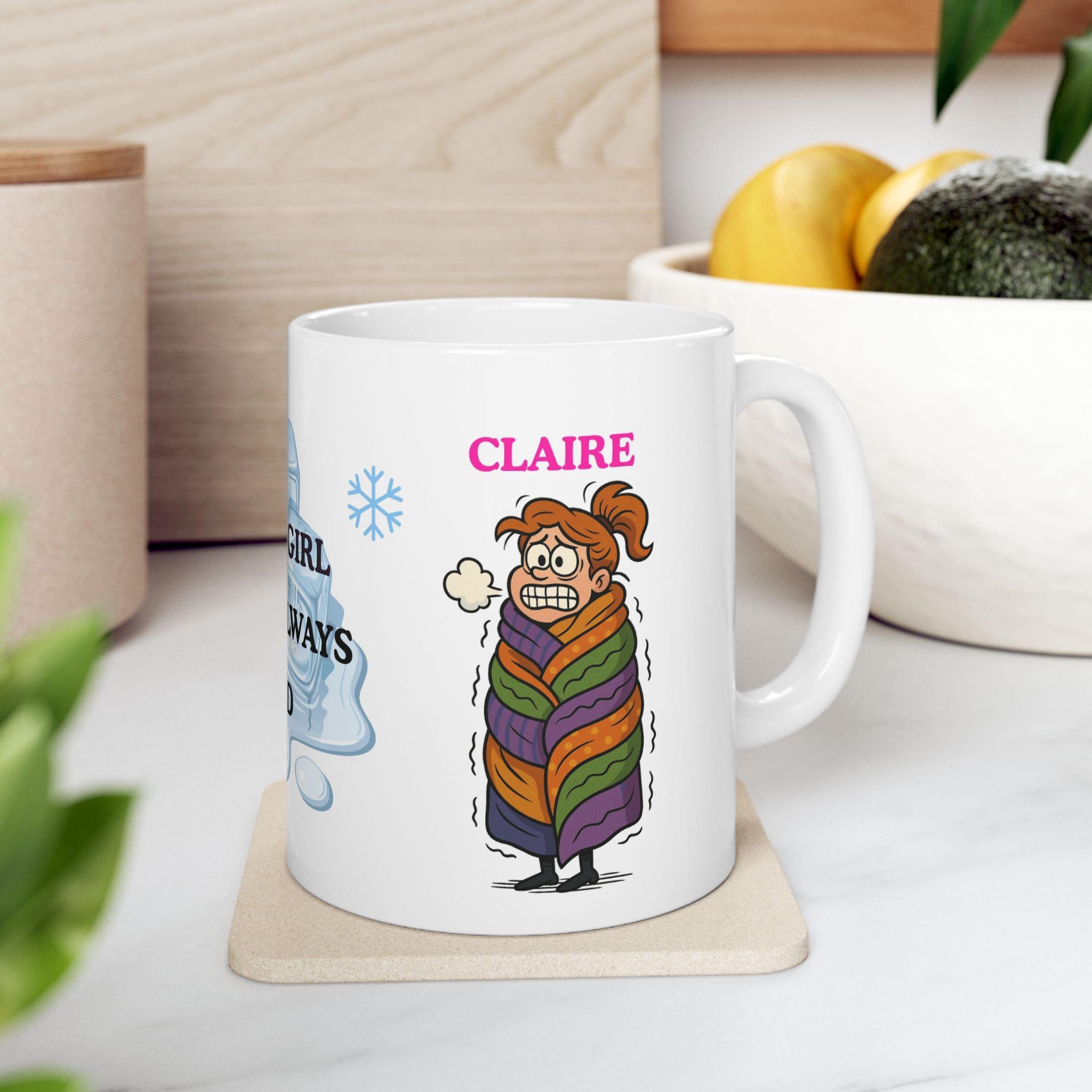 Just a girl who's always cold, mug, personalised, cute, fun.