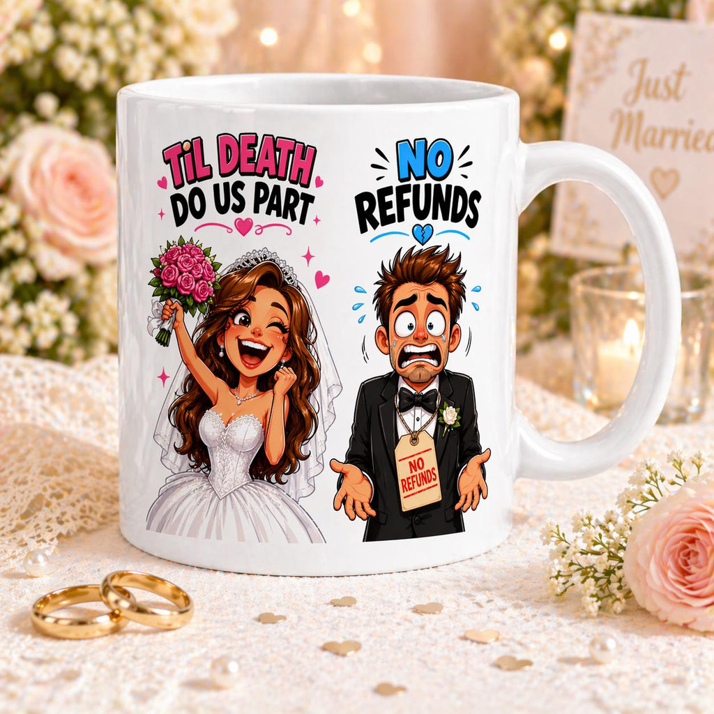 Wedding till death do us part, no refunds, funny, satire, sarcastic, personalised.