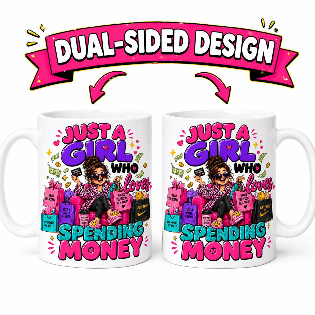 Just a girl who loves spending money, personalised, 11oz cup, Funny Mug