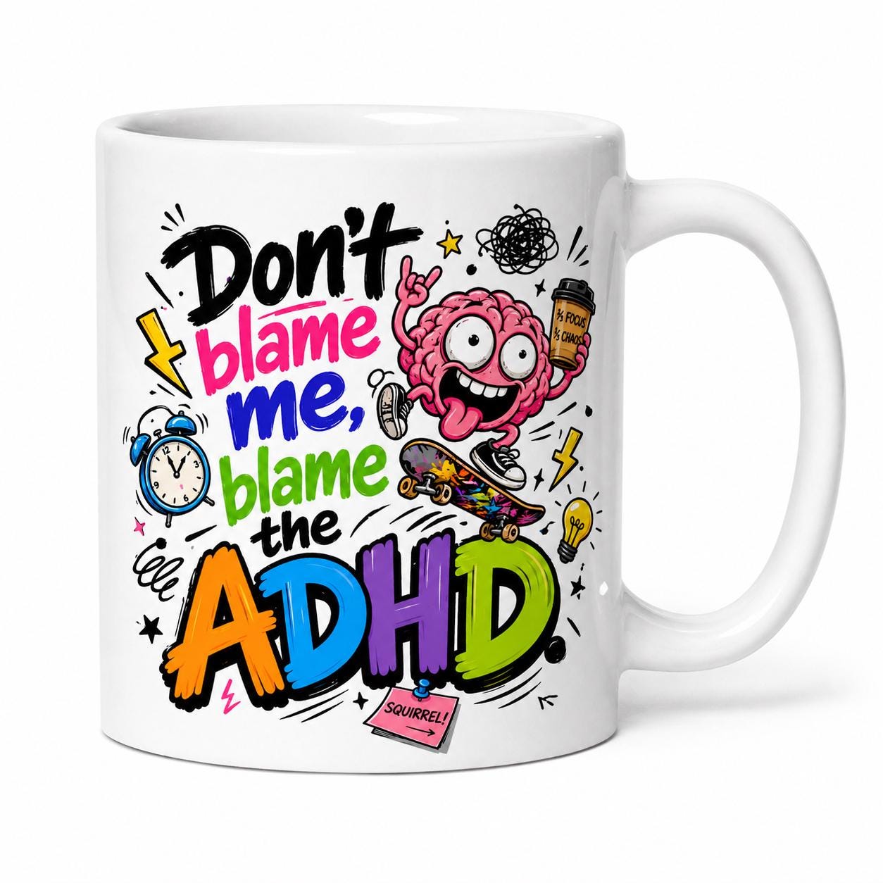 Don't blame me blame the ADHD mug, personalised 11oz cup.