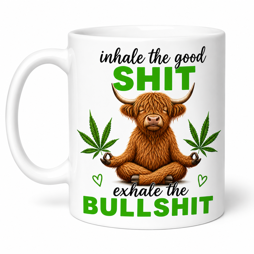 Personalised Inhale the Good Sht, Exhale the Bullsht Mug – Funny Highland Cow Cannabis Coffee Mug | Chill Vibes Novelty Ceramic Cup | Gift for Stoner Friends, Weed Lovers & Cow Lovers | 11oz White Mug