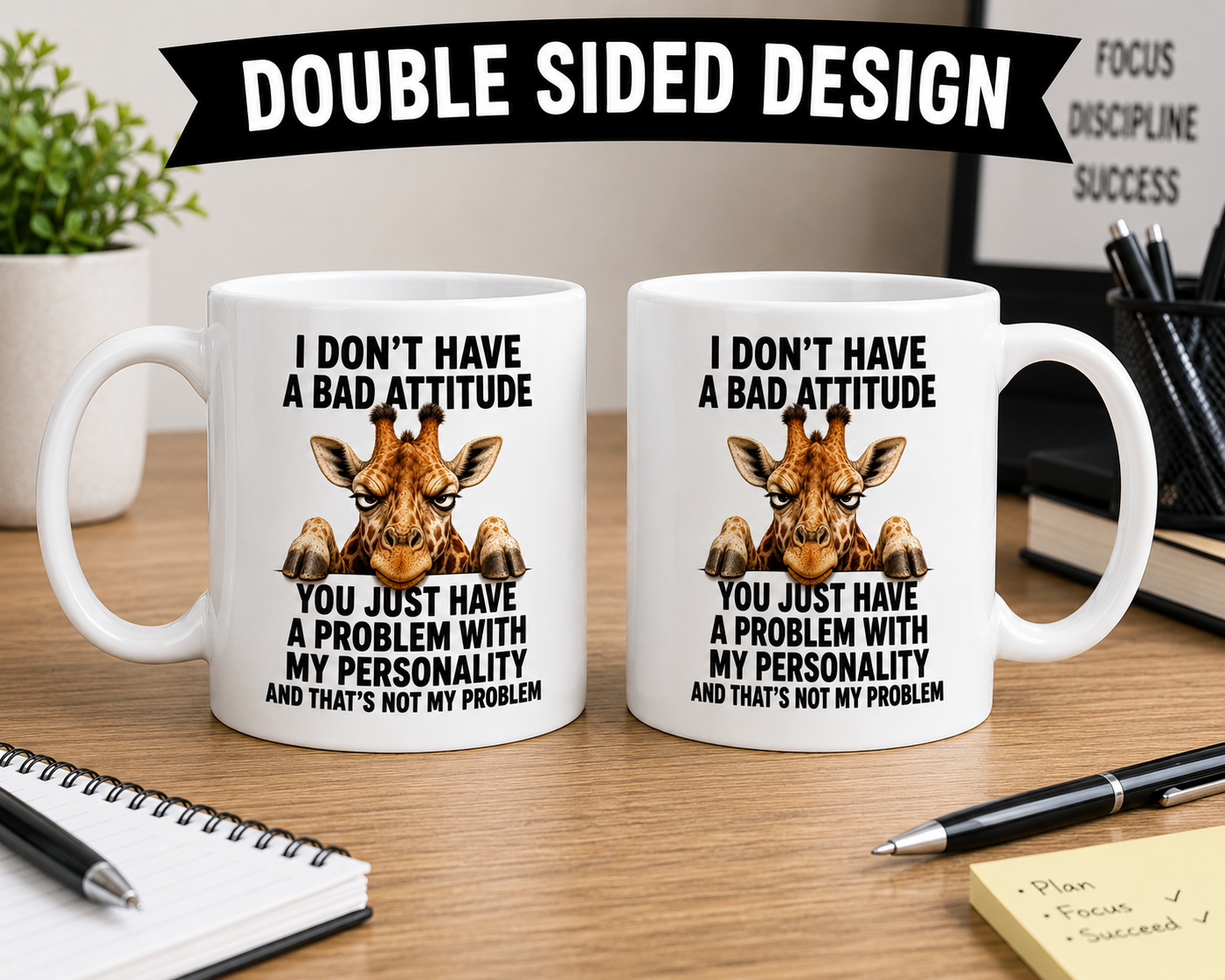Grumpy Giraffe funny coffee mug, i don't have a bad attitude, double sided mug, 11oz.