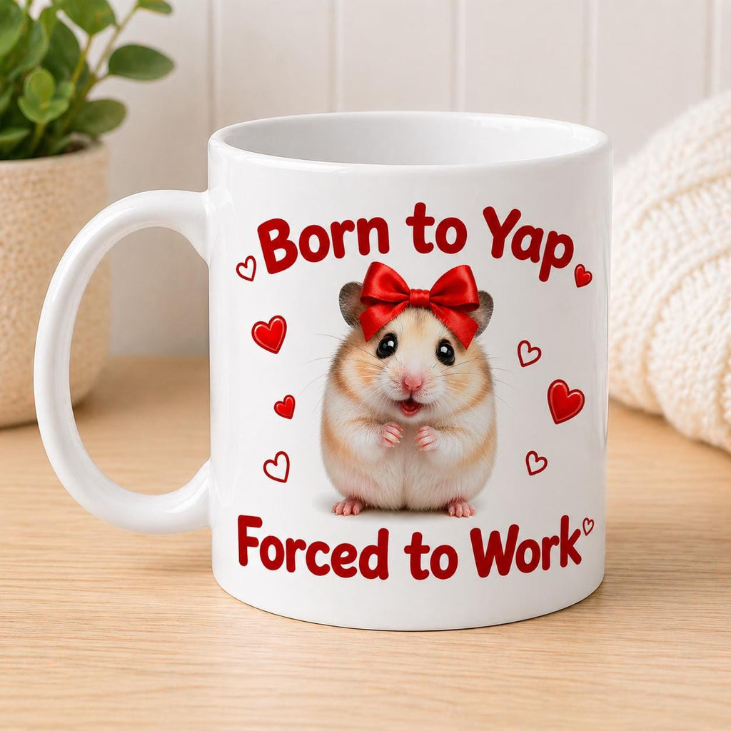 Personalised Born To Yap Forced To Work Mug Hamster Cute Custom Viral Meme Cup 11oz