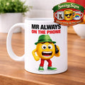 Mr Always On The Phone Mug - Personalised Humorous Gift
