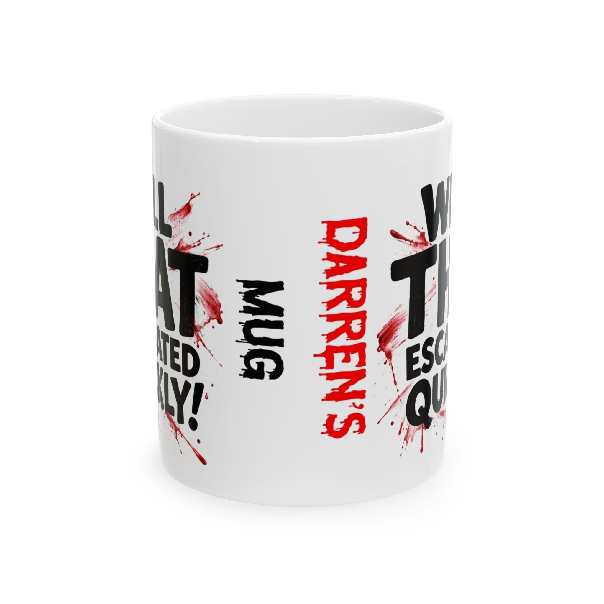 Personalised Well That Escalated Quickly Dark Humour Mug Funny Gift