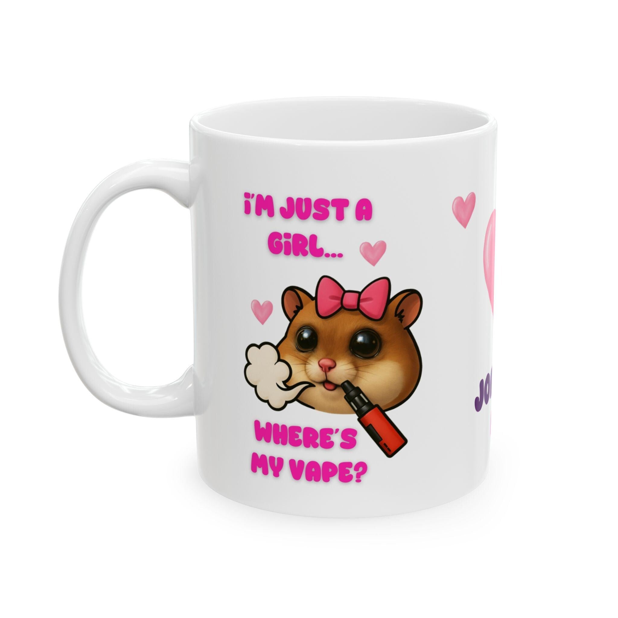 I'm just a girl Where's my vape, mug, personalised, gift, hamster, Christmas, Birthday, cute. fun, Miss, Mrs