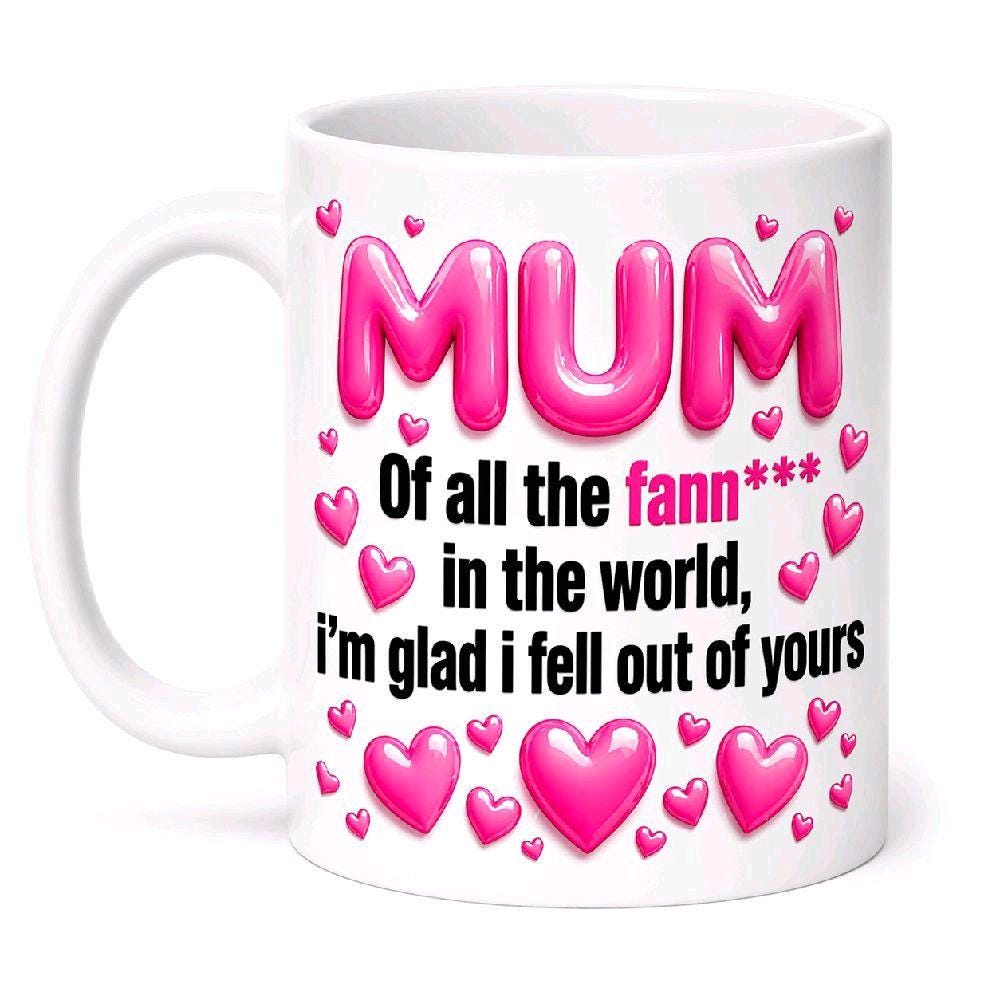 Funny Mothers Day Mug 'Out Of All The Fannies In The world I'm Glad I fell out of yours' Hilarious Gift for Mum, 11oz