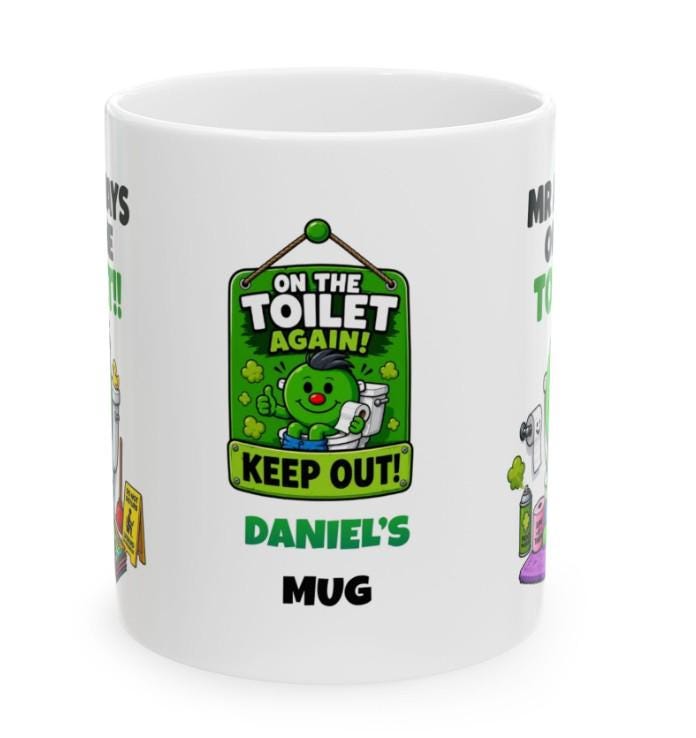 Mr always on the toilet, mug, personalised, gift, cute, fun, toilet, funny W\C, cup, 11oz, cartoon