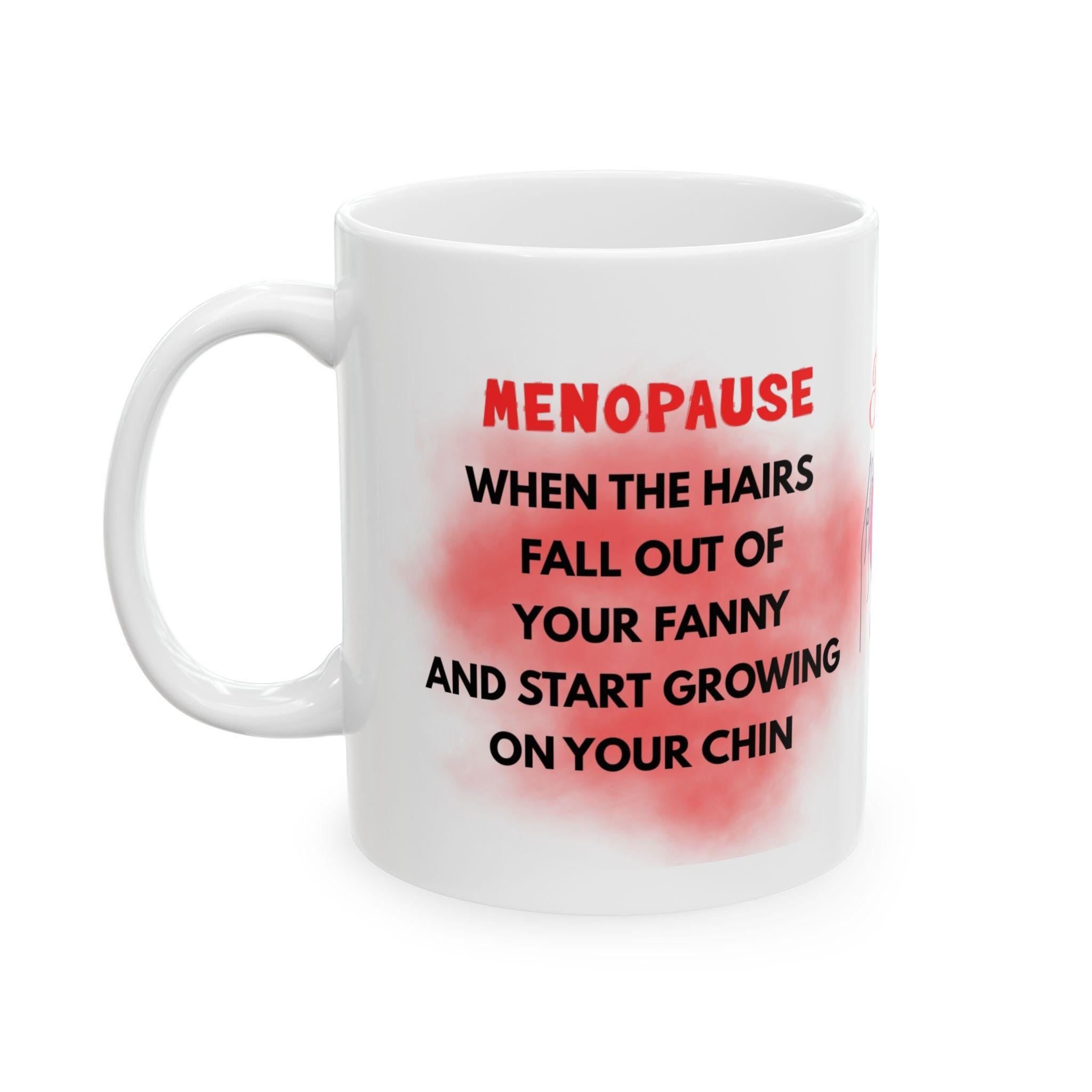 Mug, Menopause, Personalised, Funny, Hilarious, Novelty, Gift, Woman, Jokes, Fun, Cup, Ceramic, Coffee,