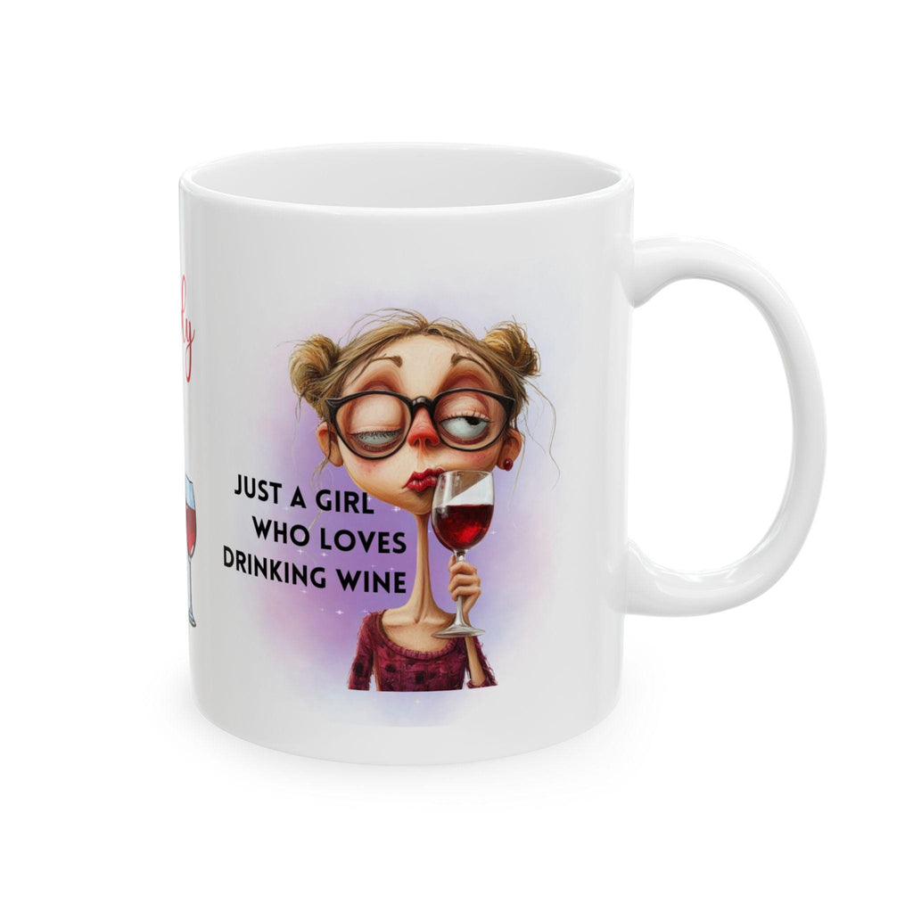 Just a girl who loves drinking wine, Personalised, mug, gift, alcohol, wine lover. 11oz Ceramic Coffee Cup Drinkware