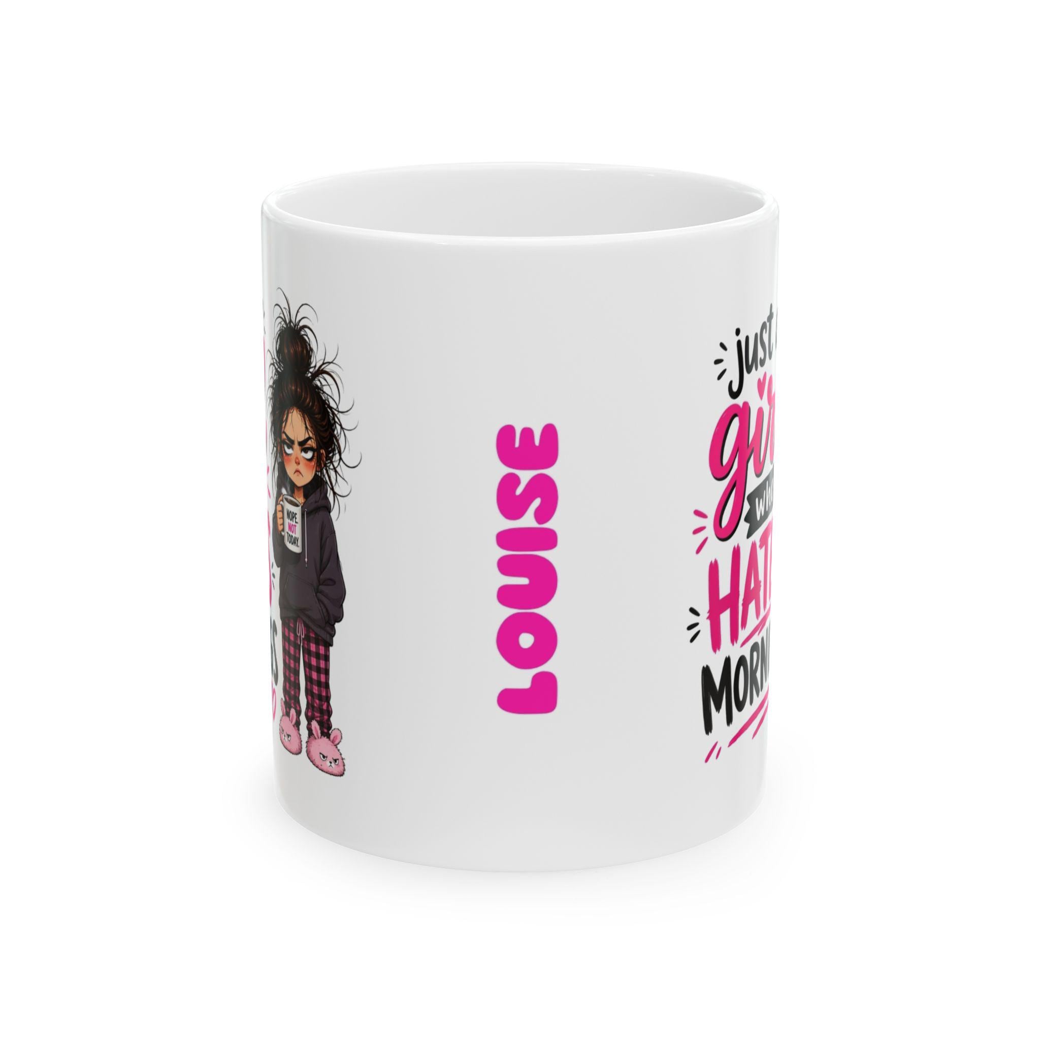 Just a girl who hates mornings, personalised, 11oz cup, funny.