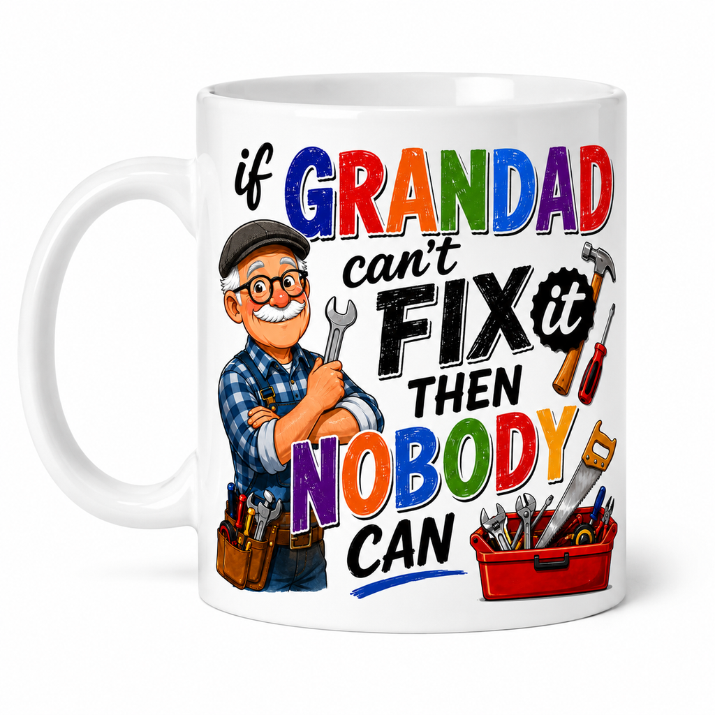 If He Can’t Fix It Nobody Can Mug – Funny Dad & Grandad DIY Coffee Cup – 11oz Ceramic Tool Lover Gift
