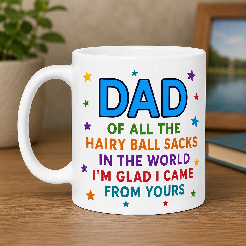Dad of all the hairy ball sacks funny mug, fathers day, 11oz joke cup for dad
