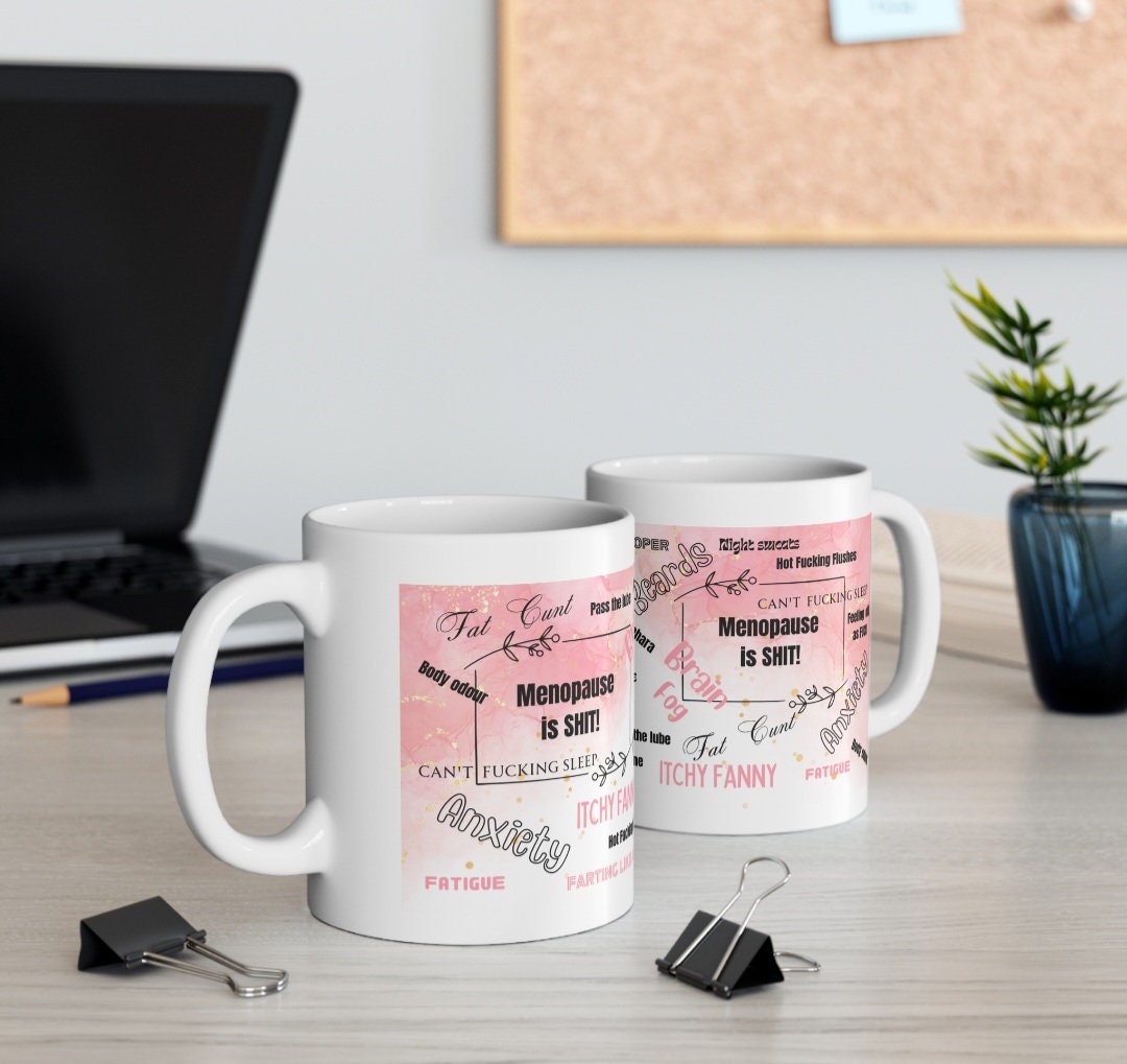 Mug, Menopause, Funny, Hilarious, Novelty, Gift, Woman, Jokes, Fun, Cup, Ceramic, Coffee,