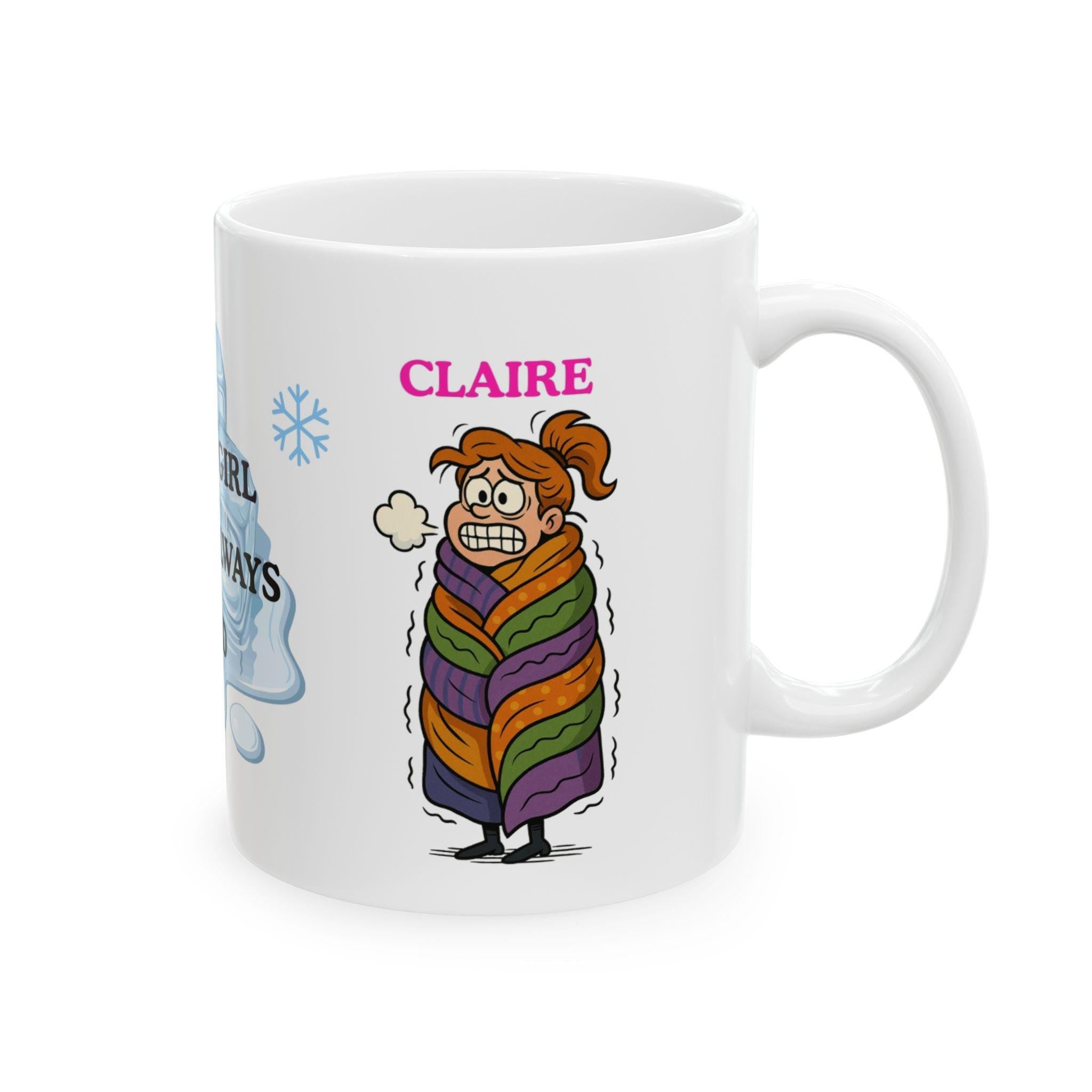 Just a girl who's always cold, mug, personalised, cute, fun.