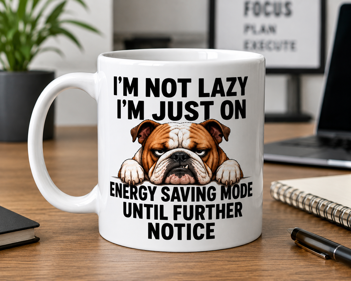 I’m Not Lazy, I’m Just on Energy Saving Mode Until Further Notice – Funny Bulldog Coffee Mug | Double-Sided Ceramic Mug, 11oz mug.