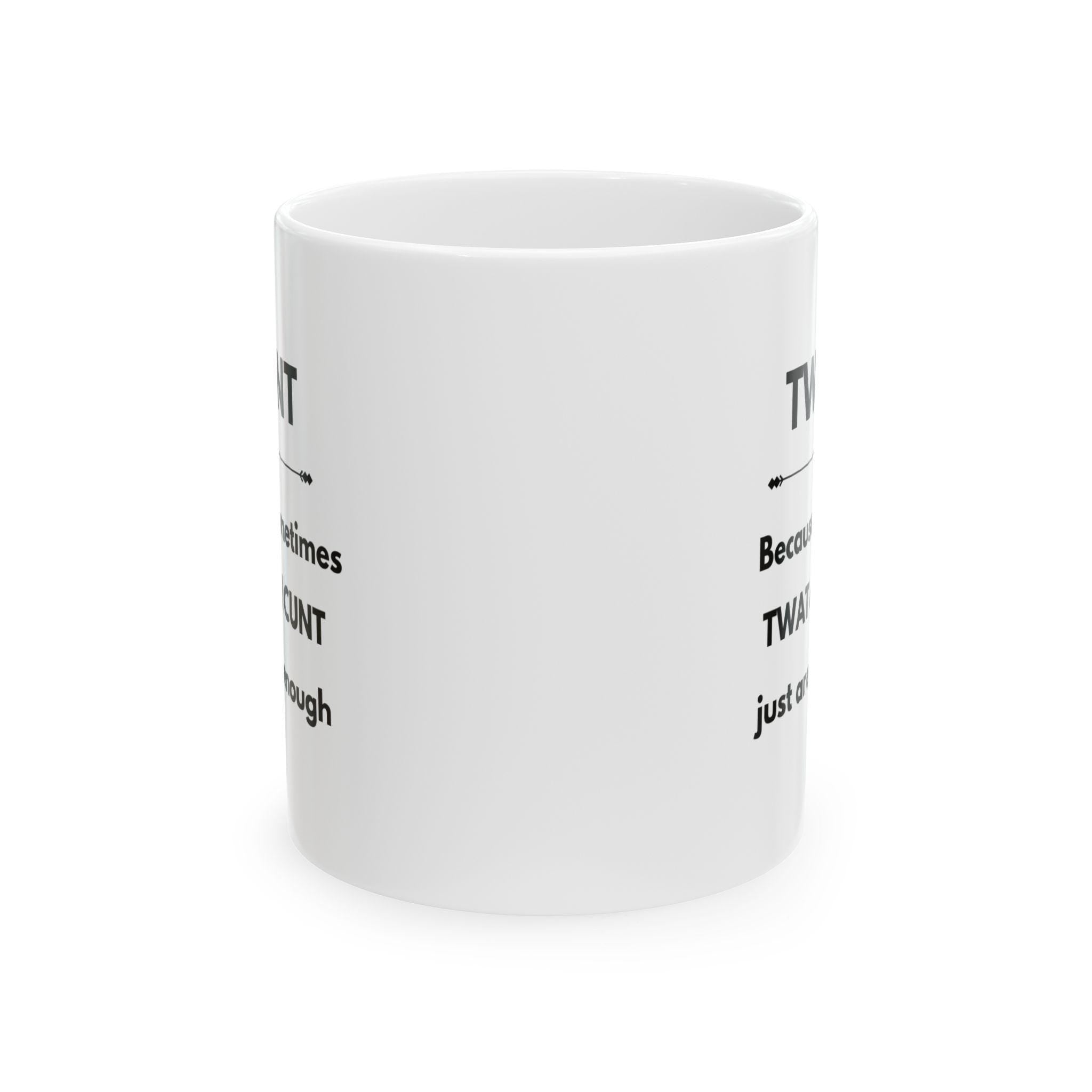 Twunt, mug, gift, xmas, birthday, swearing, cunt, twat