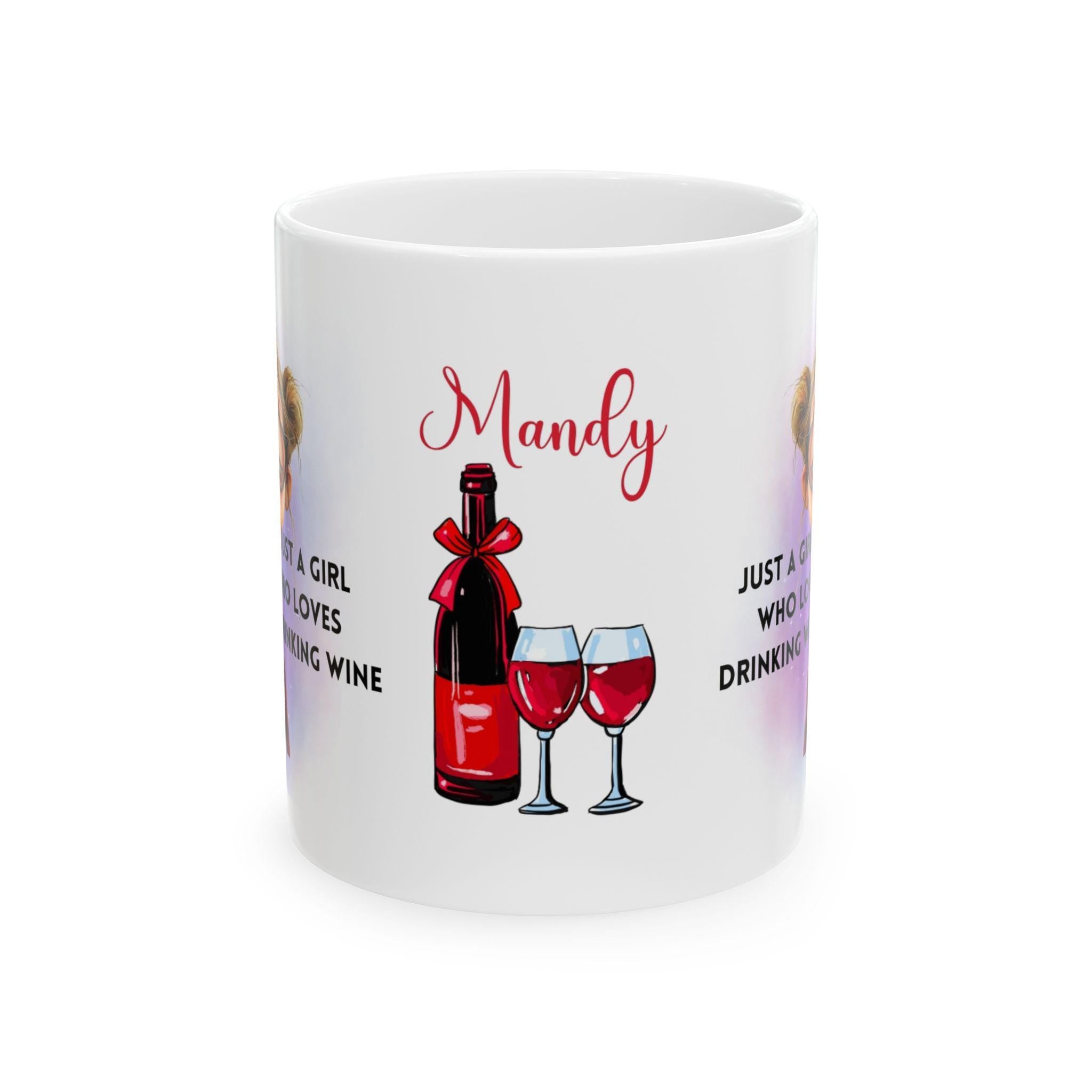 Just a girl who loves drinking wine, Personalised, mug, gift, alcohol, wine lover. 11oz Ceramic Coffee Cup Drinkware