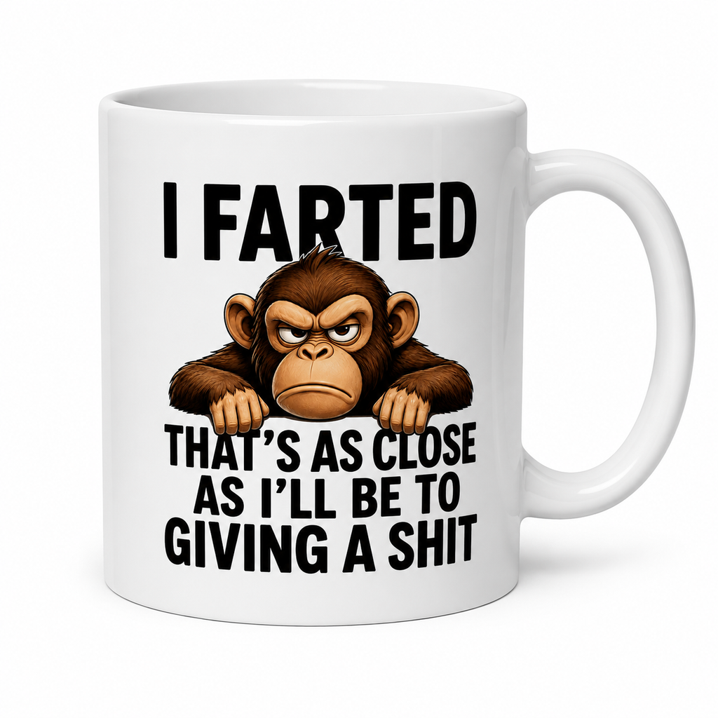I farted that's as close as I'll be to giving a shit, funny monkey mug, double sided, 11oz mug, sarcastic