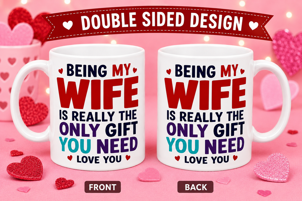 Being my wife mug, funny, Anniversary, Birthday, wedding, gift, 11oz cup.