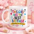 Funny Brother Mug – “This Girl Has The Best Brother” Mug – Cute Sister Gift from Brother – Colourful Coffee Cup, personalised, 11oz