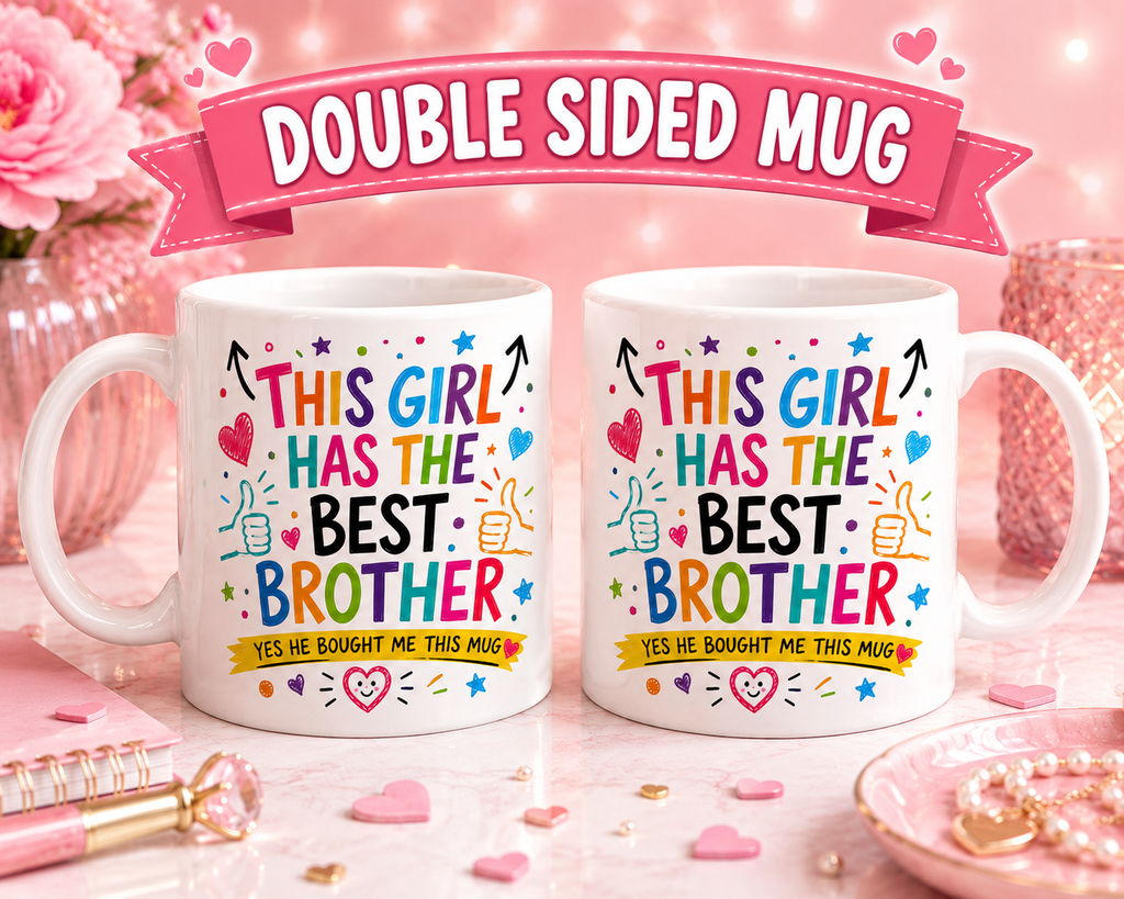 Funny Brother Mug – “This Girl Has The Best Brother” Mug – Cute Sister Gift from Brother – Colourful Coffee Cup, personalised, 11oz