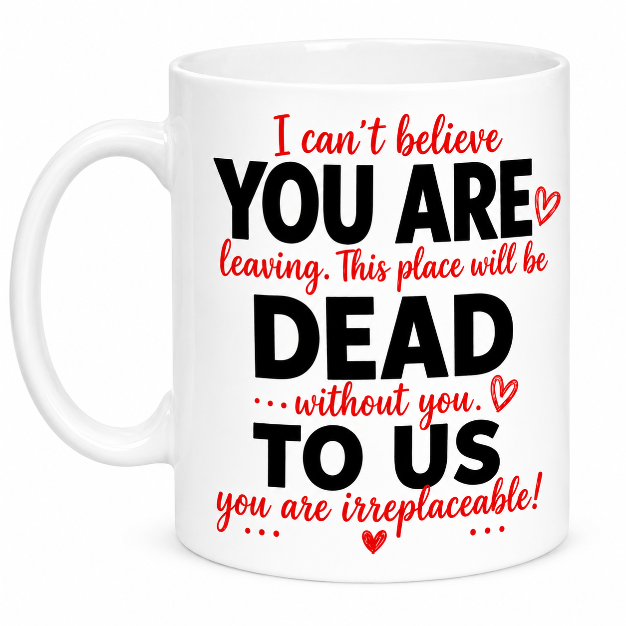 Funny you are dead to us mug, personalised, co-worker leaving gift, 11oz
