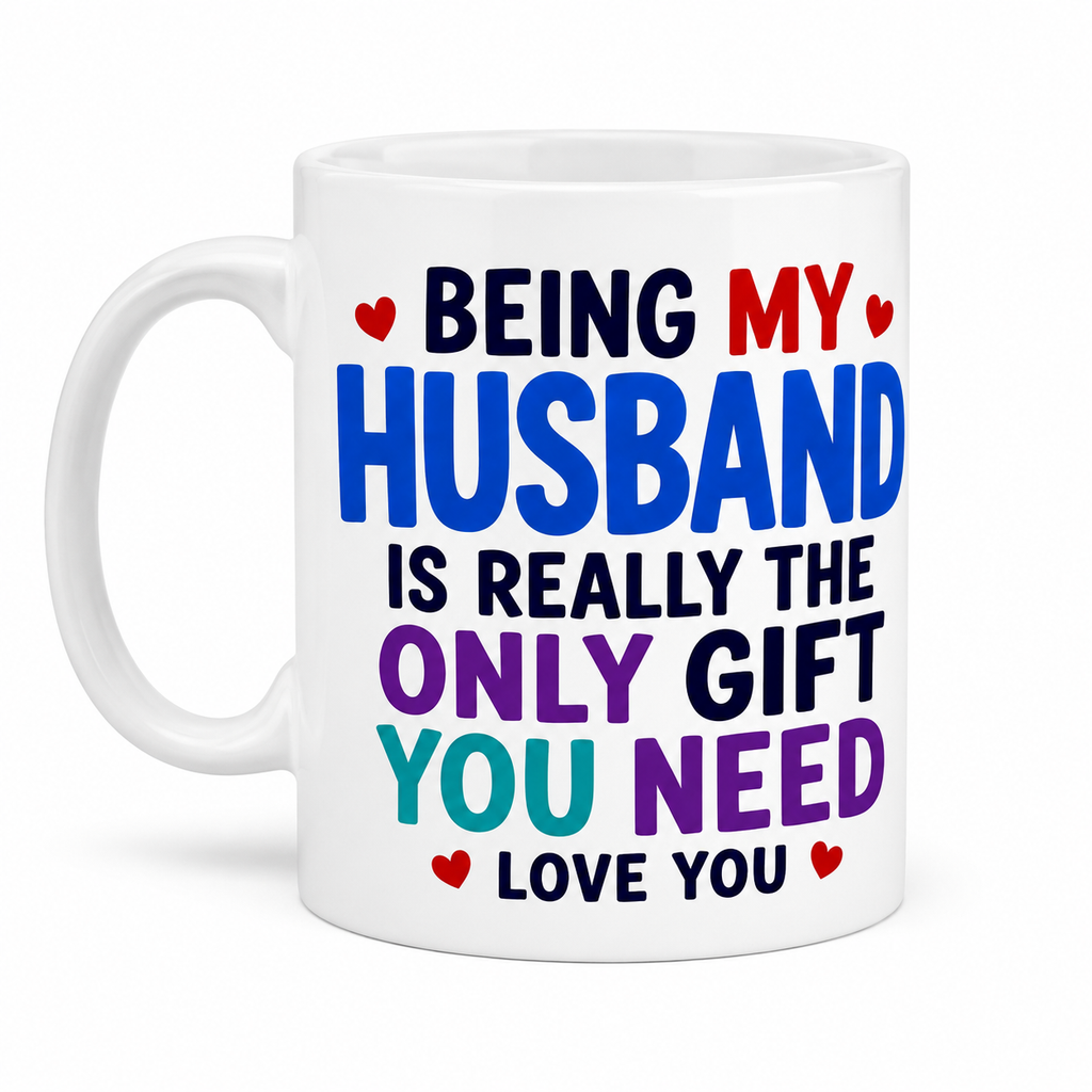 Being my husband mug, funny, Anniversary, Birthday, wedding, gift, 11oz