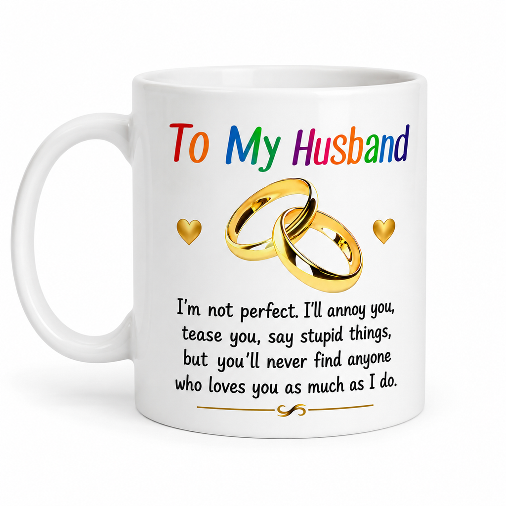 To my Husband mug, romantic, Anniversary, wedding, lovely gift, Birthday, 11oz cup
