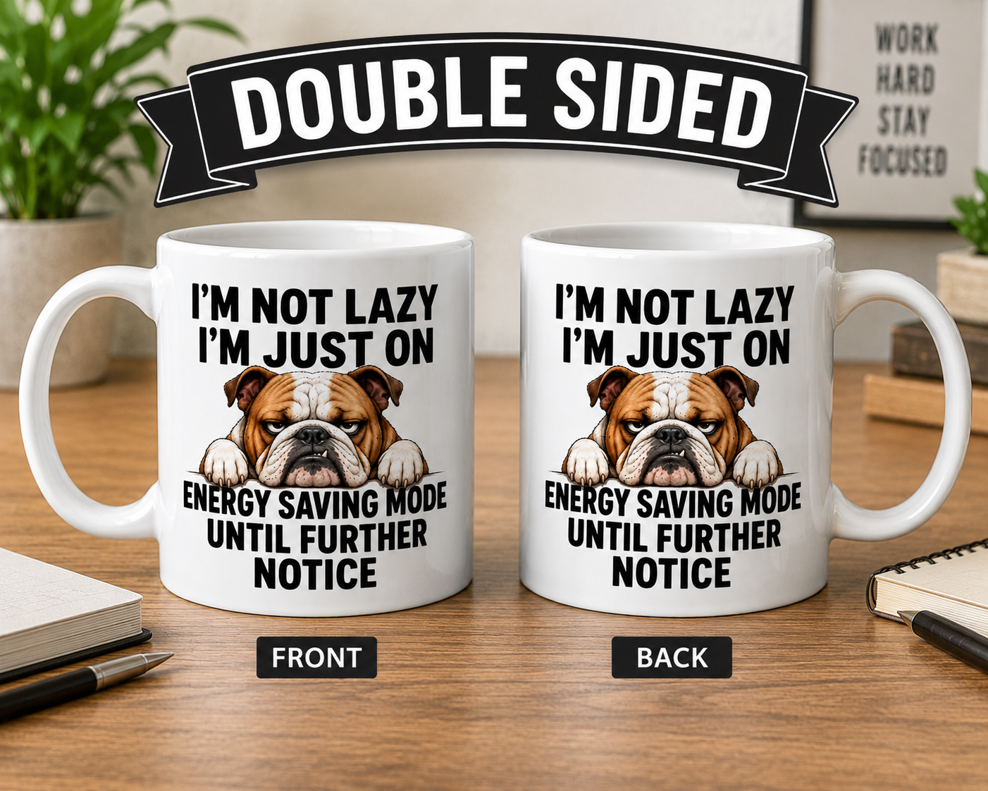 I’m Not Lazy, I’m Just on Energy Saving Mode Until Further Notice – Funny Bulldog Coffee Mug | Double-Sided Ceramic Mug, 11oz mug.