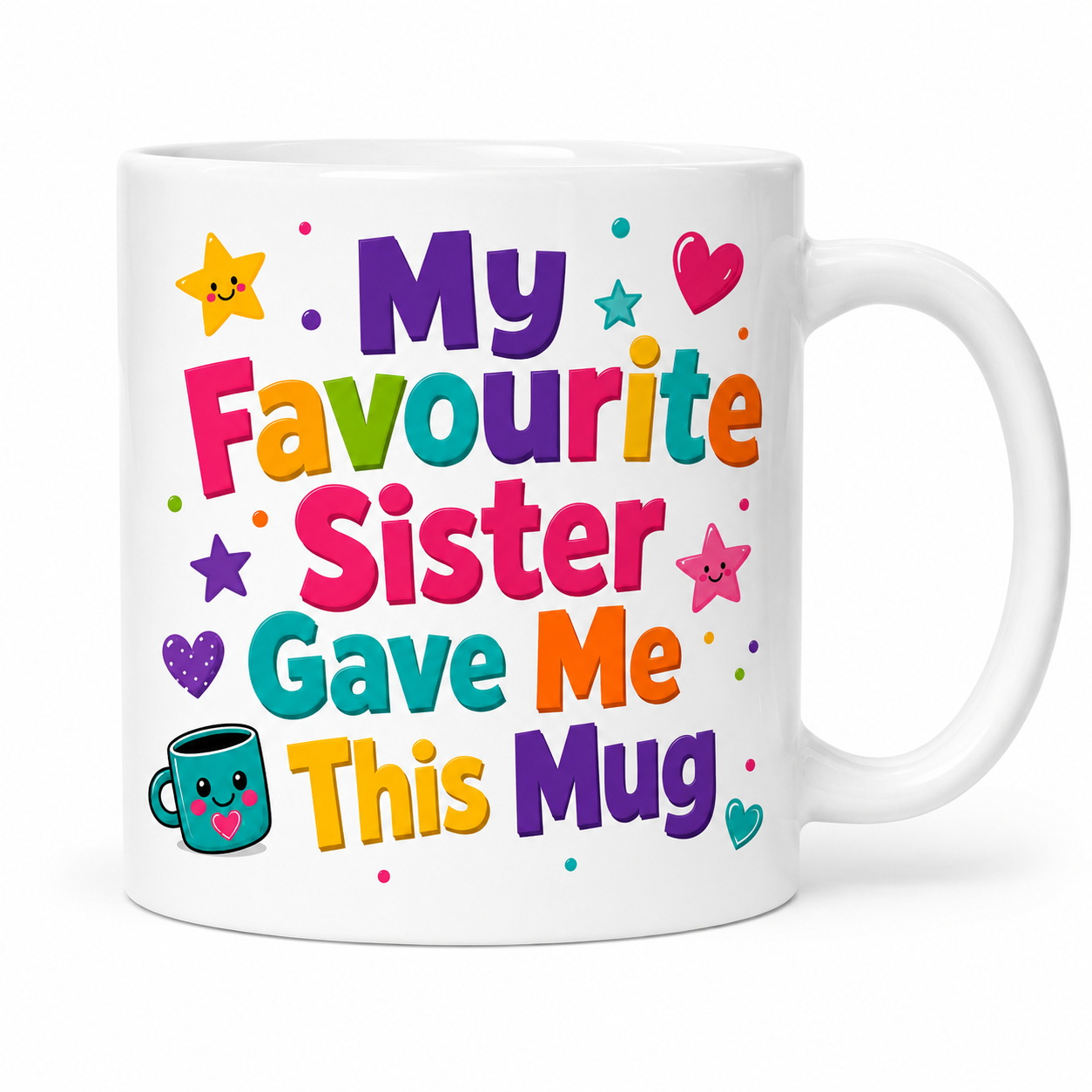 Sisters Mug Gift, My favourite sister gave me this mug, 11oz mug.