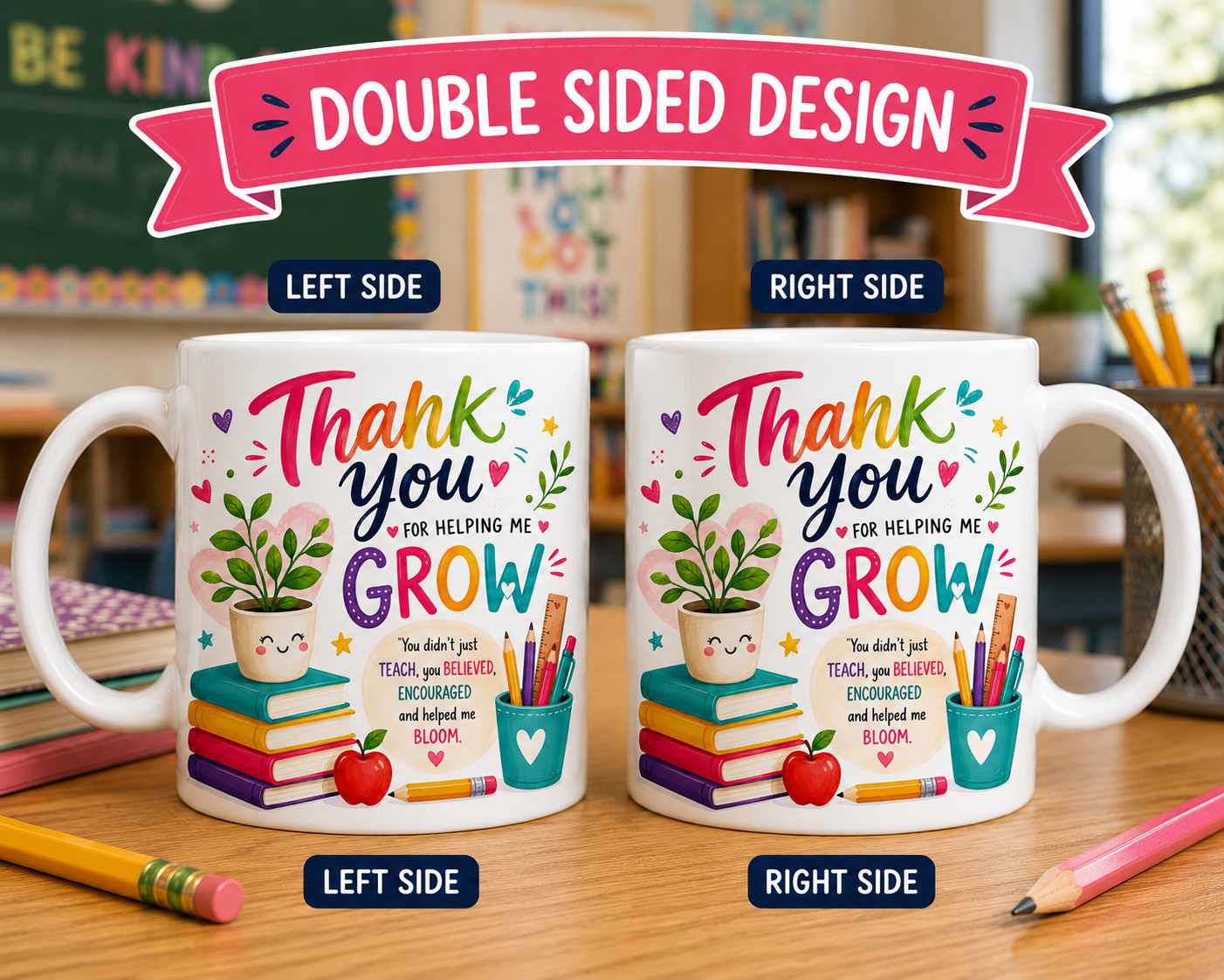 Personalised “Thank you for helping me grow. You didn’t just teach, you believed, encouraged, and helped me bloom.” Teachers thank you mug, 11oz ceramic