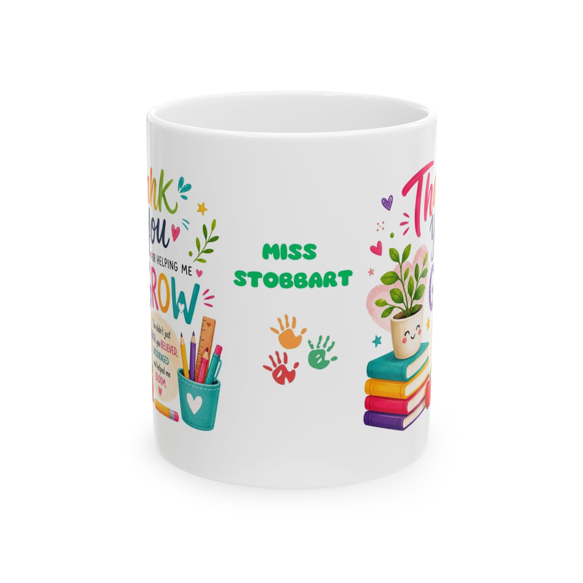 Personalised “Thank you for helping me grow. You didn’t just teach, you believed, encouraged, and helped me bloom.” Teachers thank you mug, 11oz ceramic