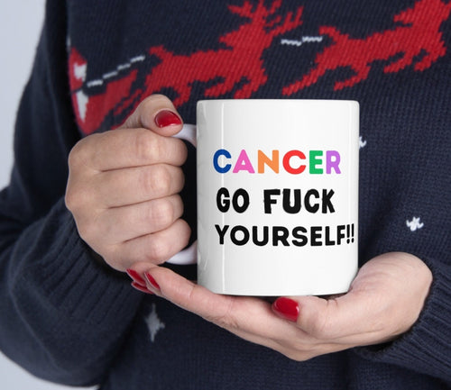 Cancer Go Fuck Yourself Mug: Funny Chemotherapy Gift, 11oz Ceramic Coffee Cup Drinkware