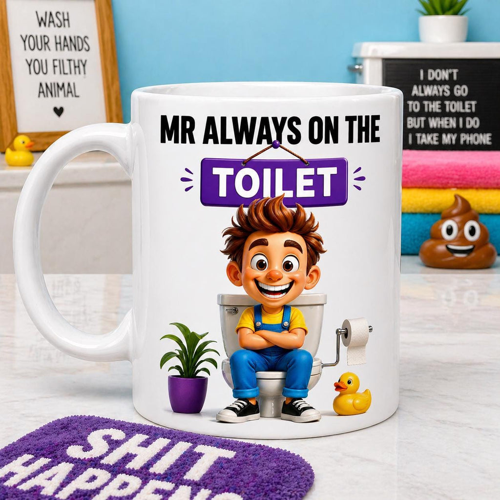 Personalised Mr Always on Toilet Funny Mug, Novelty Gift, 11oz Ceramic Cup
