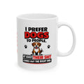 I prefer dogs to people Mug - Personalised Funny Novelty Gift