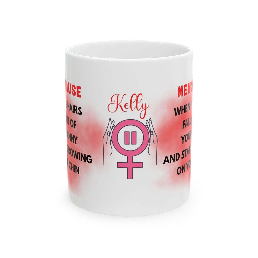 Mug, Menopause, Personalised, Funny, Hilarious, Novelty, Gift, Woman, Jokes, Fun, Cup, Ceramic, Coffee,