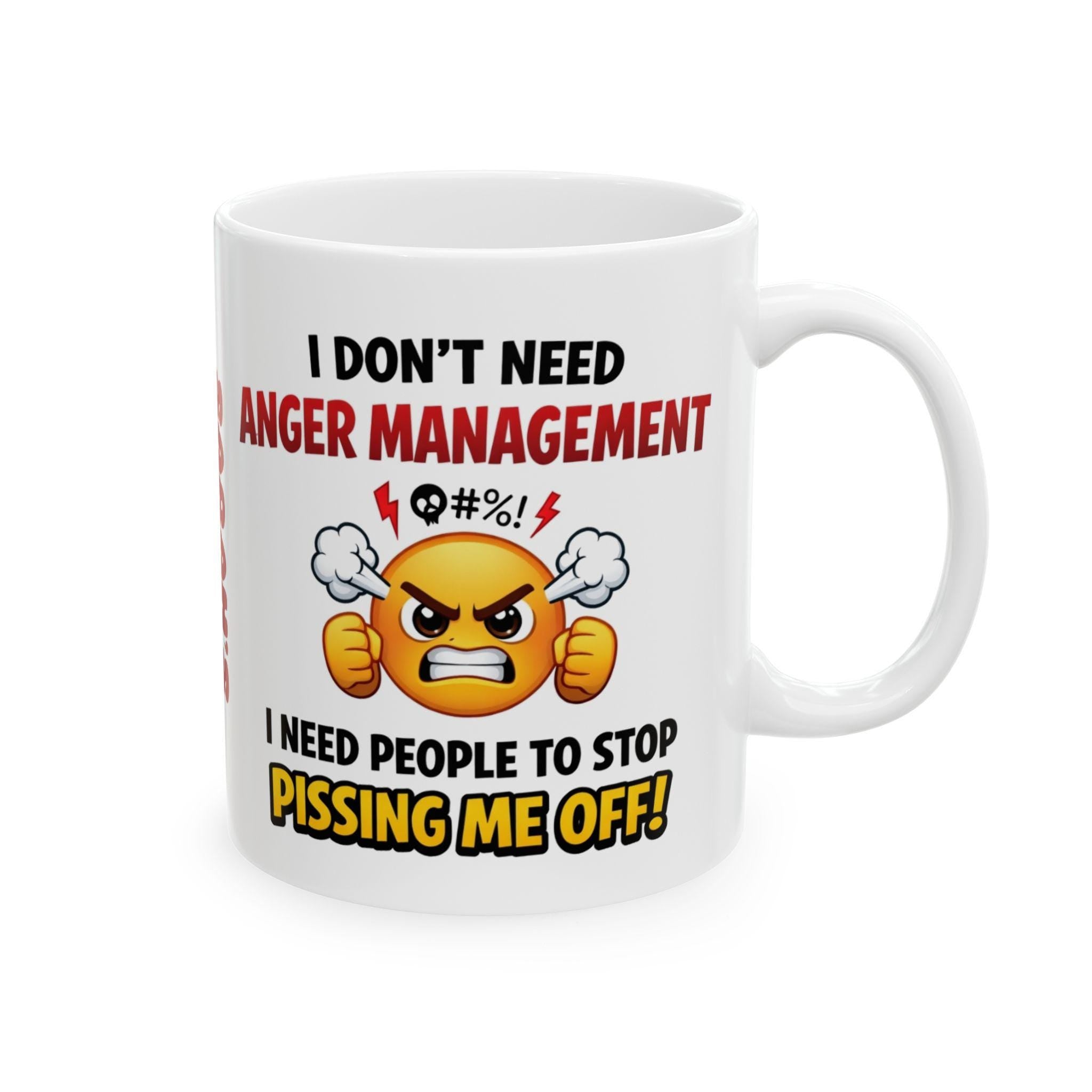 Personalised I Don't Need Anger Management, always angry, fuming, unique, fun, 11oz Ceramic