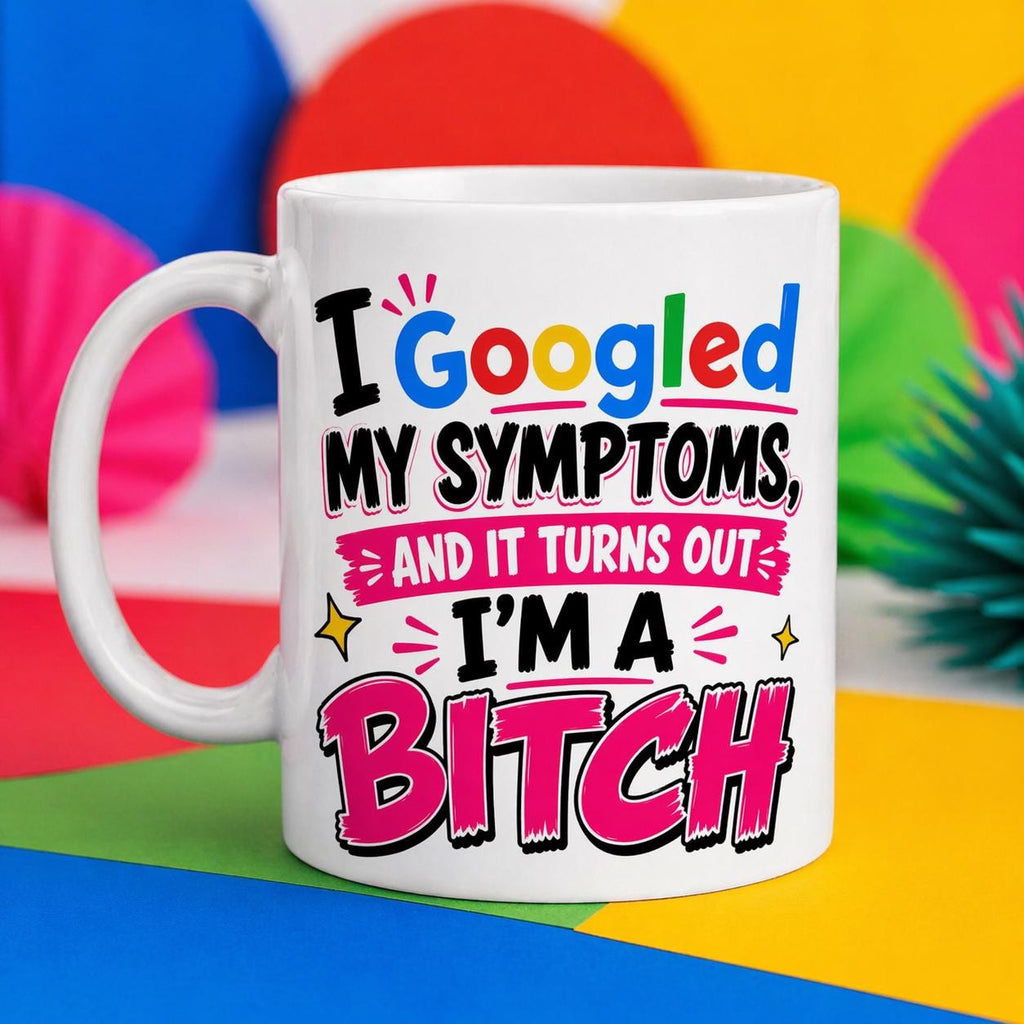 Funny 'I Googled My Symptoms' Mug - Novelty Gift