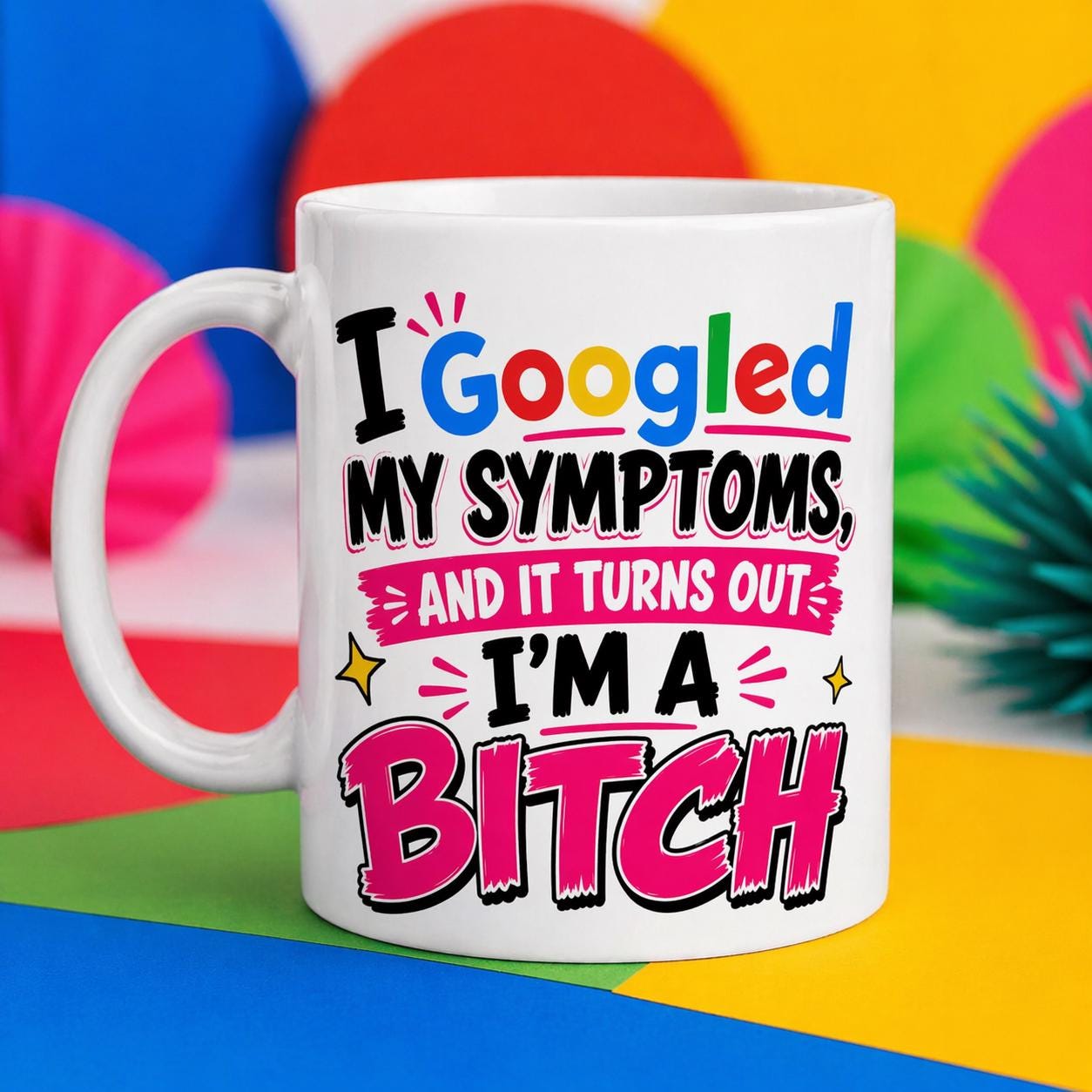 Funny 'I Googled My Symptoms' Mug - Novelty Gift