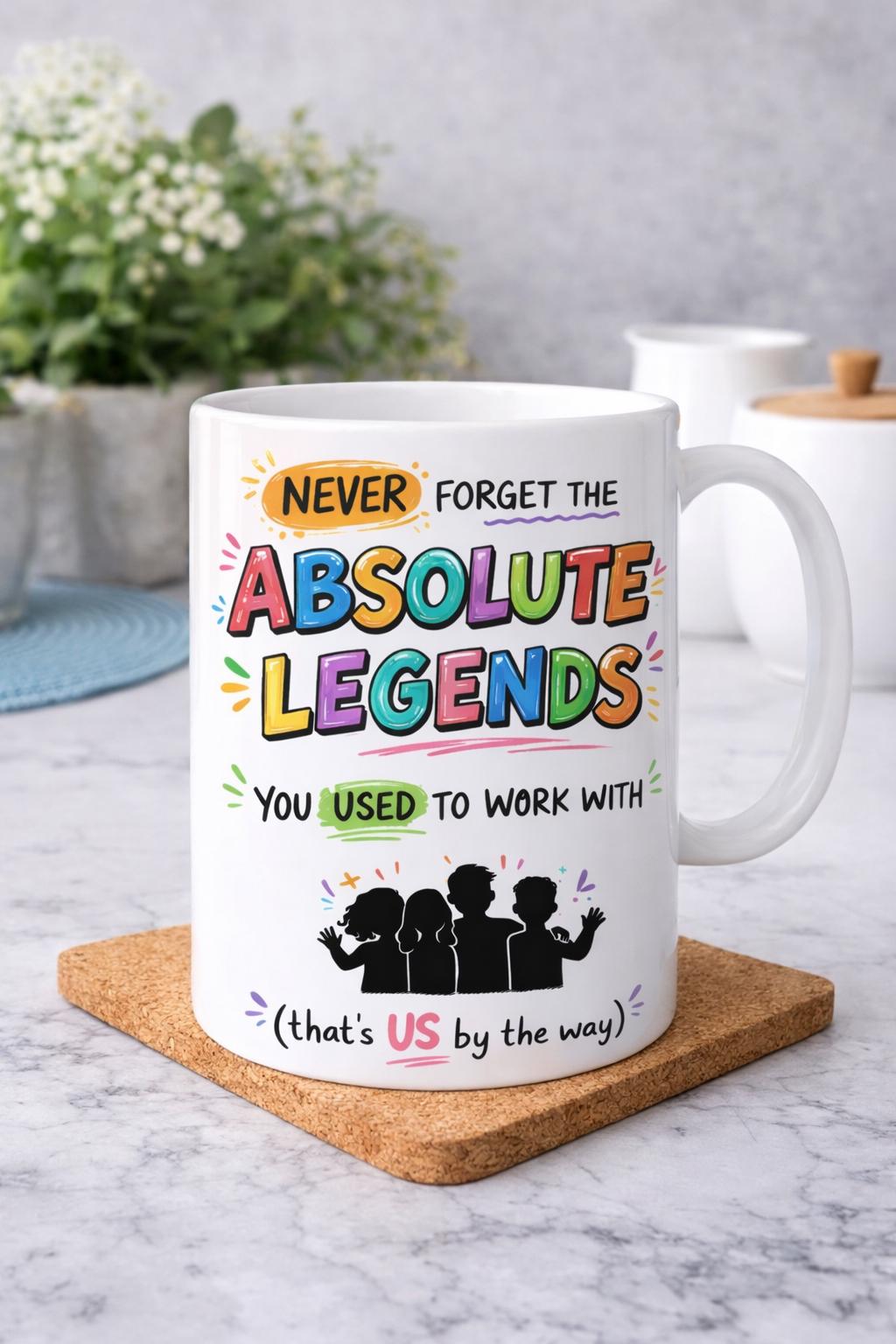 Funny Farewell Mug, Absolute Legends Colleagues Leaving Gift, Workplace Humor Mug