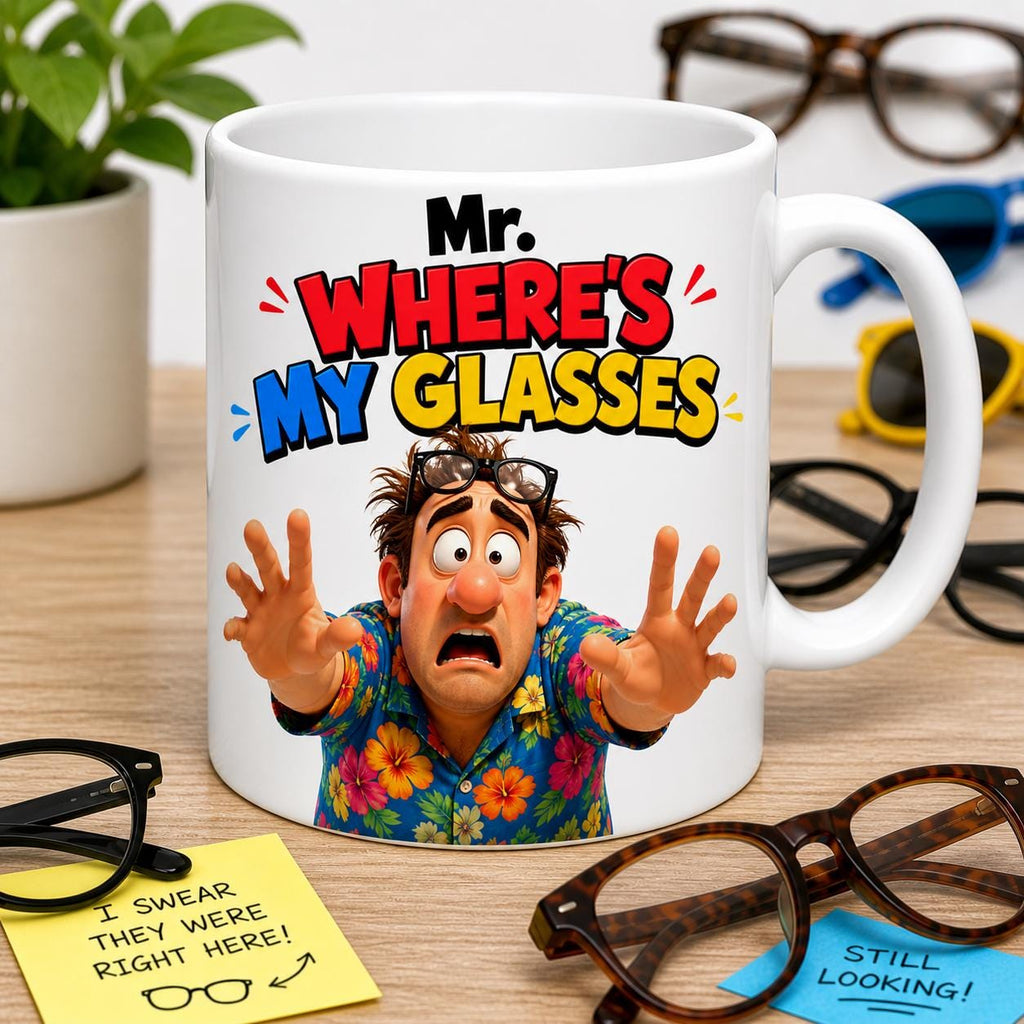 Personalised "Mr Where's My Glasses" Mug, Funny Coffee Cup, Always Loosing His Glasses, 11oz Ceramic