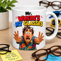 Personalised "Mr Where's My Glasses" Mug, Funny Coffee Cup, Always Loosing His Glasses, 11oz Ceramic
