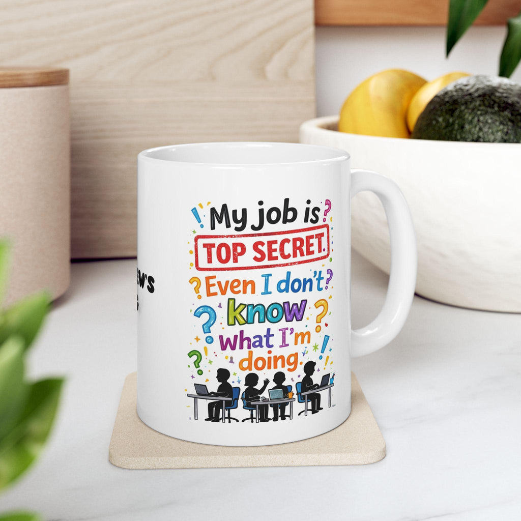 Funny Top Secret Job Mug, Workplace Office Humor (11oz Ceramic)