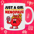 Just a girl who is struggling with menopause mug, hates the menopause, hot flush, personalised, funny, Gift, 11oz mug.