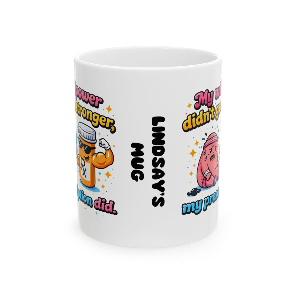 Funny Weight Loss Mug, Prescription Willpower Ceramic Cup (11oz)