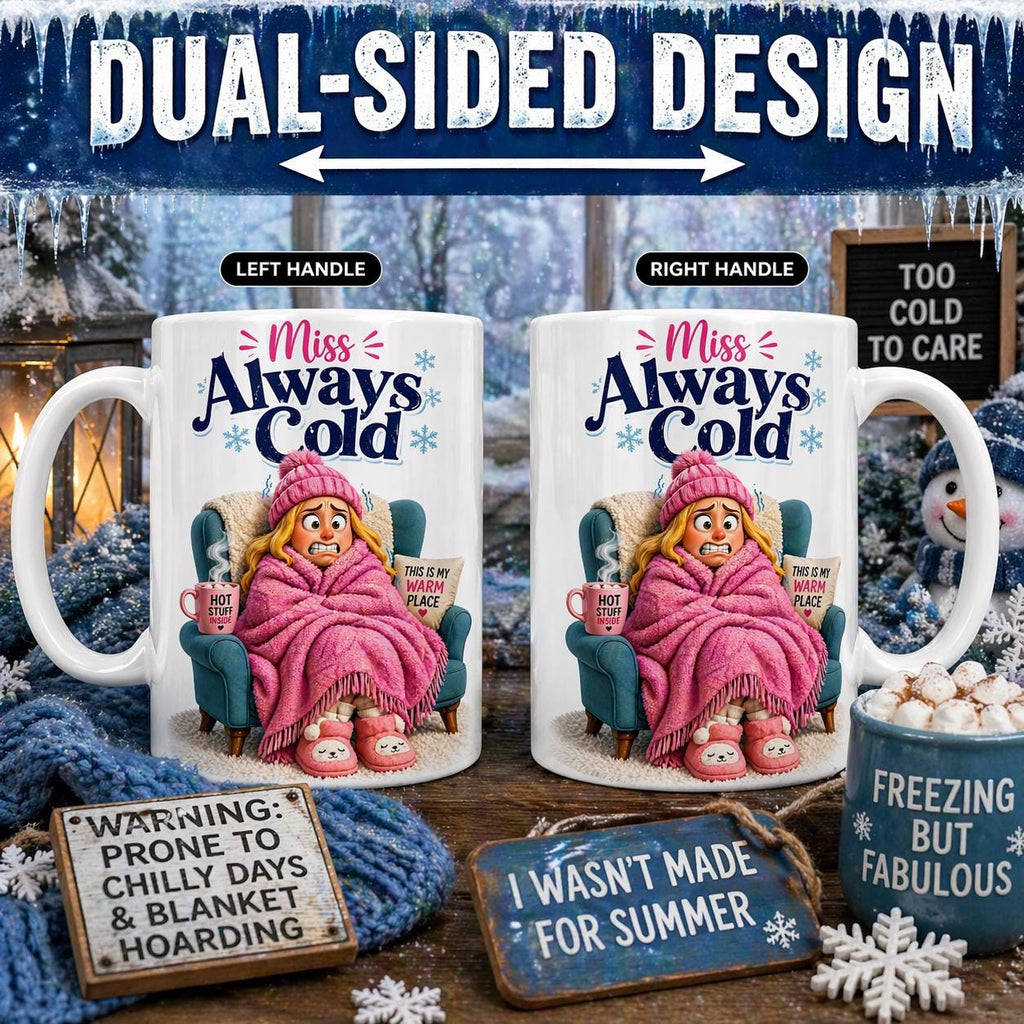 Personalised 'Miss Always Cold' Mug, Funny Winter Beverage Cup, 11oz Ceramic