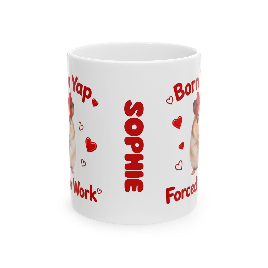 Personalised Born To Yap Forced To Work Mug Hamster Cute Custom Viral Meme Cup 11oz