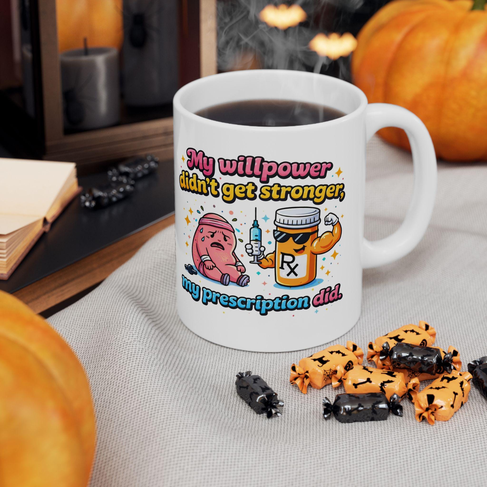 Funny Weight Loss Mug, Prescription Willpower Ceramic Cup (11oz)